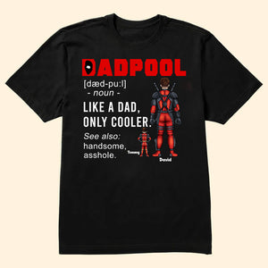 My Dad Is A Dadpool - Gift For Father's Day - Personalized TShirt