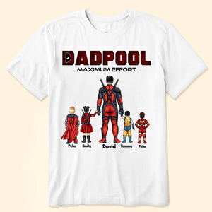 Dadpool Maximum Effort - Gift For Father's Day - Personalized TShirt