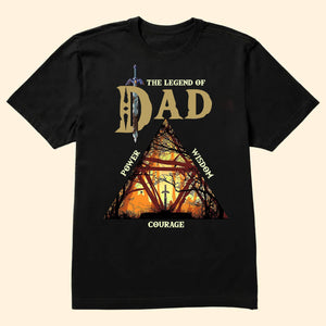 The Legend Of Zelda Dad Power, Wisdom, Courage - Gift For Father's Day - Personalized Shirt 2 Side CL07