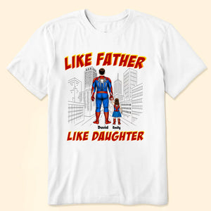 Like Father Like Son We Are Superheros - Gift For Dad, Husband, Father's Day - Personalized TShirt