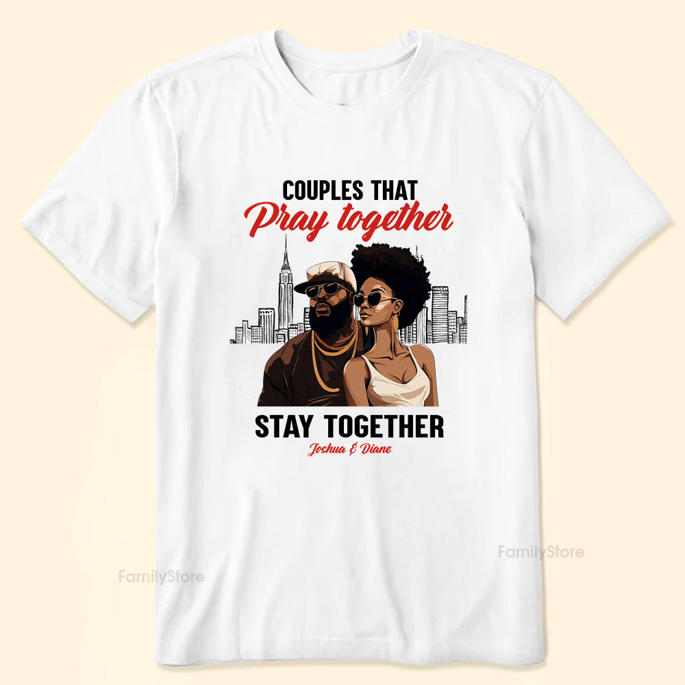 Couple That Pray Together Stay Together Black African - Personalized Shirt - Gift For Couple, Husband Wife, Anniversary, Engagement, Wedding, Marriage Gift - GR5 NH96