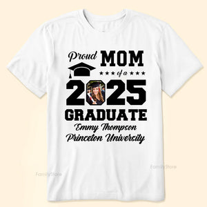 Proud Mom Of A Graduate - Personalized Photo Shirt - Photo PT