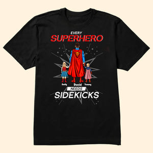 Every Superhero Daddy Needs Sidekicks - Gift For Father's Day - Personalized TShirt