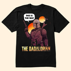 This Is The Way Of Dadalorian - Gift For Father's Day - Personalized Shirt 2 Side