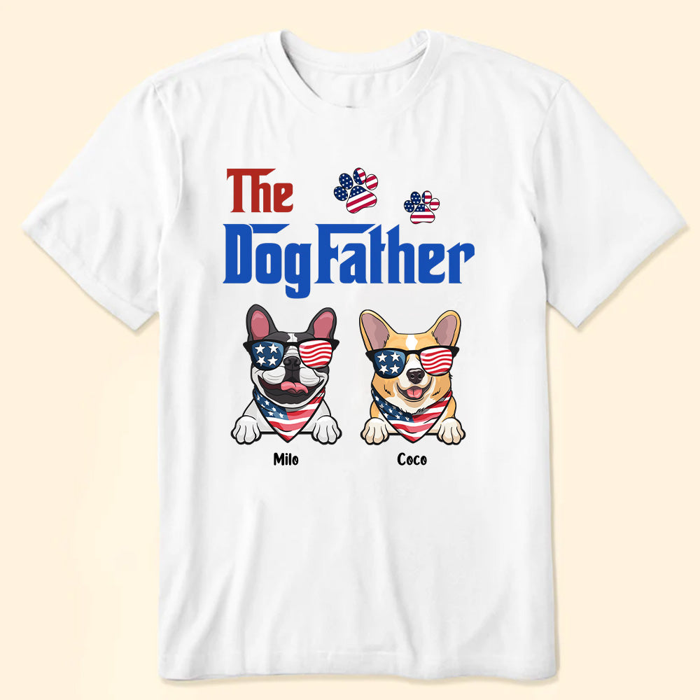 The Dog Father Happy 4th July - Gift For Pet Lovers - Personalized TShirt