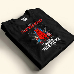 Every Superhero Daddy Needs Sidekicks - Gift For Father's Day - Personalized TShirt