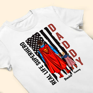 The Real Life Super Hero - Gift For Dad Father's Day - Personalized TShirt CL02