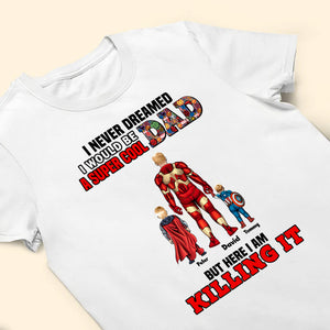 Super Hero But Here I Am Killing It - Gift For Dad, Husband, Father's Day - Personalized TShirt