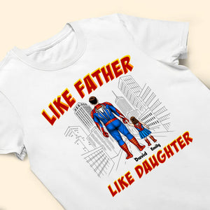 Like Father Like Son We Are Superheros - Gift For Dad, Husband, Father's Day - Personalized TShirt