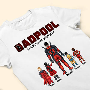 Dadpool Maximum Effort - Gift For Father's Day - Personalized TShirt