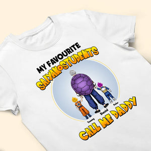 Dragon Ball My Favorite Saiyan Students Call Me Daddy - Gift For Father's Day - Personalized TShirt