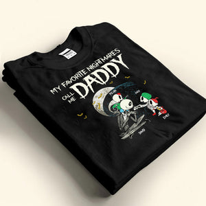 My Favorite Nightmare Call Me Daddy - Gift For Dad - Personalized TShirt - CL14 NA94