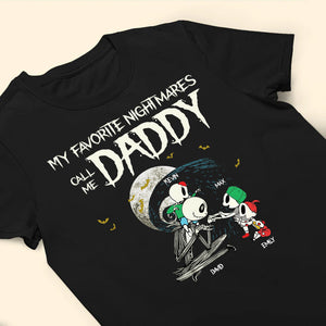 My Favorite Nightmare Call Me Daddy - Gift For Dad - Personalized TShirt - CL14 NA94