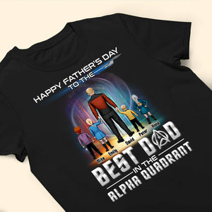 To The Greatest Dad in the Alpha Quadrant - Gift For Dad - Personalized TShirt - CL22 NA94