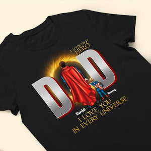 Super Hero Daddy Is The Daughter's First Love - Gift For Father's Day - Personalized TShirt