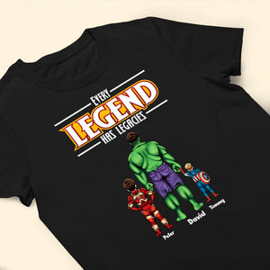 Each Legend Always Has His Legacies - Gift For Father's Day - Personalized TShirt