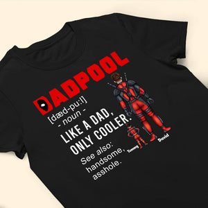 My Dad Is A Dadpool - Gift For Father's Day - Personalized TShirt