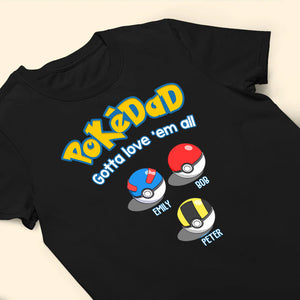 Pokedad And Pokemom Gotte Love Them All - Gift For Family, Mom, Dad - Personalized TShirt