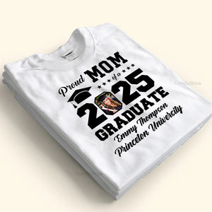 Proud Mom Of A Graduate - Personalized Photo Shirt - Photo PT