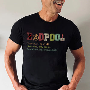 The Definition Of A Dadpool - Gift For Father's Day - Personalized Shirt 2 Side