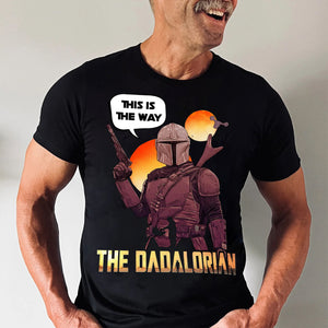 This Is The Way Of Dadalorian - Gift For Father's Day - Personalized Shirt 2 Side