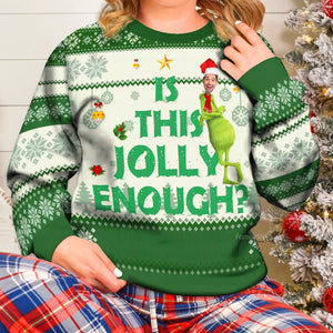 Is It Jolly Enough Green Monster - Funny Gift For Family, Friends - Personalized Ugly Sweatshirt NA94