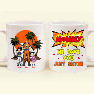 Dragon Ball Mommy We Love You Jusst Saiyan - Gift For Mom - Personalized Ceramic Mug - CL03 NH96