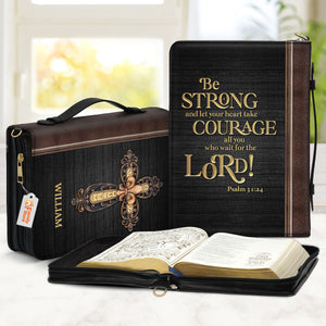 Be Strong And Let Your Heart Take Courage - Beautiful Personalized Bible Covers - AT4082464