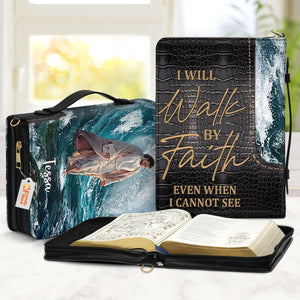 I Will Walk By Faith Even I Cannot See - Thoughtful Gift For Christians - Personalized Bible Covers - AT4080829