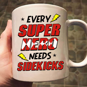 Every Super Hero Needs A Sidekicks - Gift For Mom - Personalized Ceramic Mug - CL21 NA94