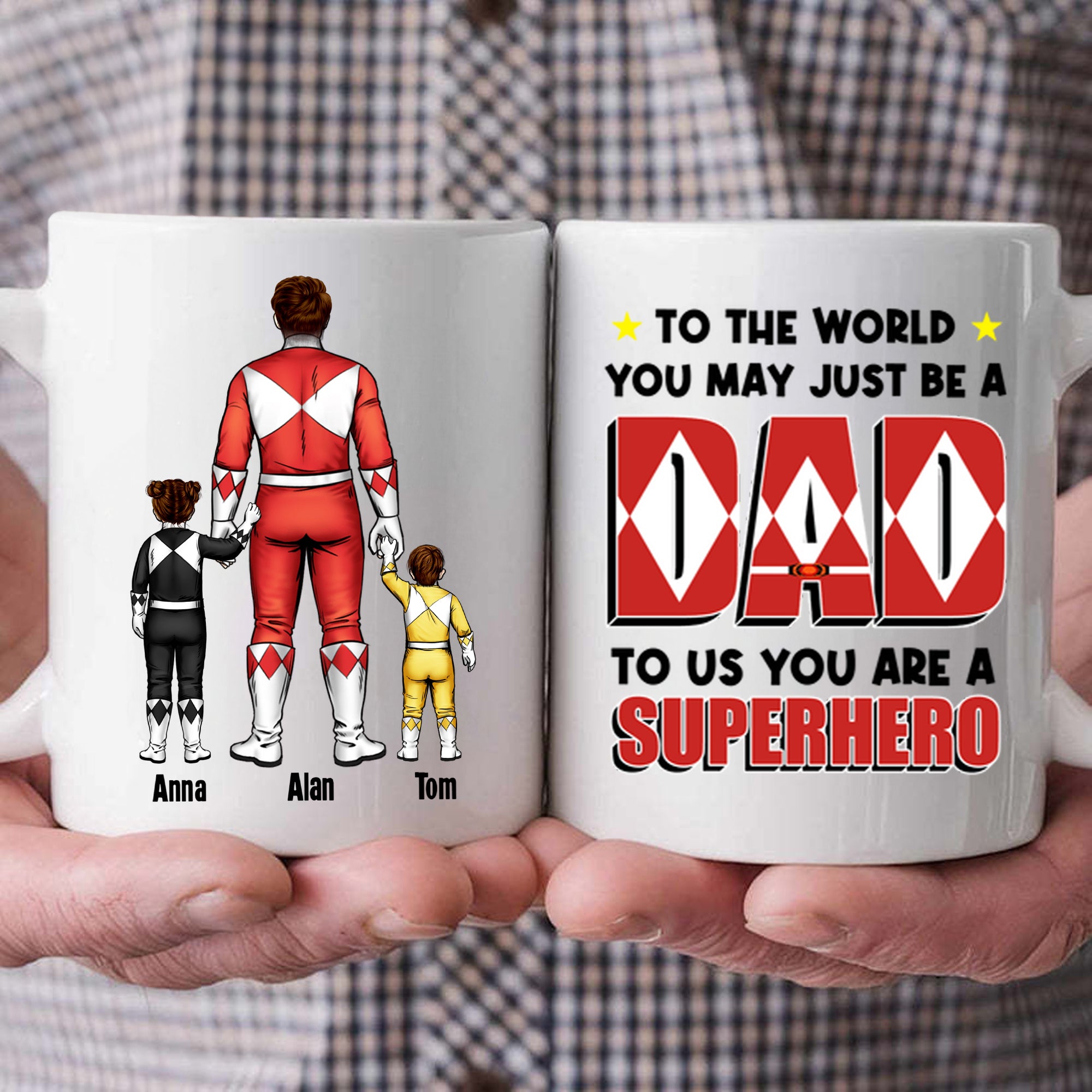 To The World You May Just Be A Dad But To Us You're A Hero - Gift For Dad - Personalized Ceramic Mug - CL21 NA94