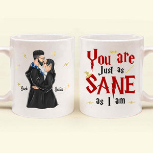 Harry Potter Wizard Couple You Are Just As Sane As I Am - Gift For Couple - Personalized Ceramic Mug - CL20 NH96