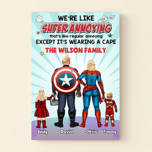 We're Like Super Annoying - Gift For Dad, Husband, Father's Day - Personalized Canvas Poster