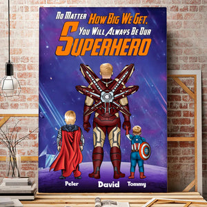 No Matter How Big We Get You Always Be Our Superhero - Gift For Dad, Husband, Father's Day - Personalized Canvas Poster