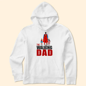 The Walking Dad Super Hero - Gift For Father, Dad - Personalized TShirt CL02