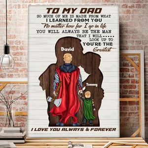 Daddy Will Always Be The Man That I Will Look Up To - Gift For Father's Day - Personalized Canvas Poster