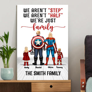 We Aren't Step We Aren't Half We Just Family - Gift For Dad, Husband, Father's Day - Personalized Canvas Poster