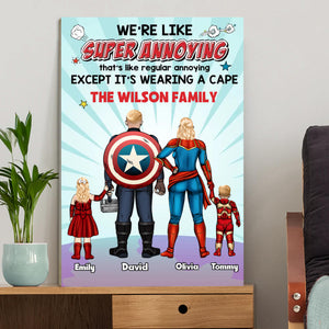 We're Like Super Annoying - Gift For Dad, Husband, Father's Day - Personalized Canvas Poster