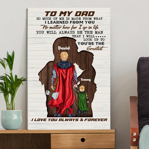 Daddy Will Always Be The Man That I Will Look Up To - Gift For Father's Day - Personalized Canvas Poster