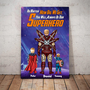 No Matter How Big We Get You Always Be Our Superhero - Gift For Dad, Husband, Father's Day - Personalized Canvas Poster