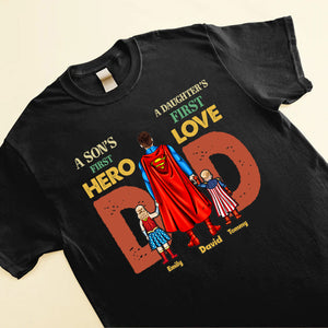 Super Hero Son's First Hero Daughter's First Love - Gift For Dad, Father - Personalized Shirt CL02