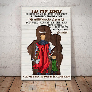 Daddy Will Always Be The Man That I Will Look Up To - Gift For Father's Day - Personalized Canvas Poster