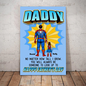 No Matter How Tall I Grow You Will Always Be Someone To Look Up To - Gift For Dad, Husband, Father's Day - Personalized Canvas Poster