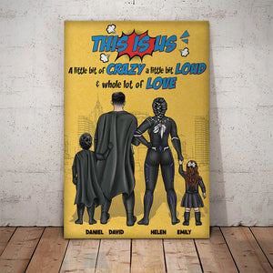 This Is Us A Little Bit Of Crazy A Little Bit Loud - Gift For Father's Day - Personalized Canvas Poster