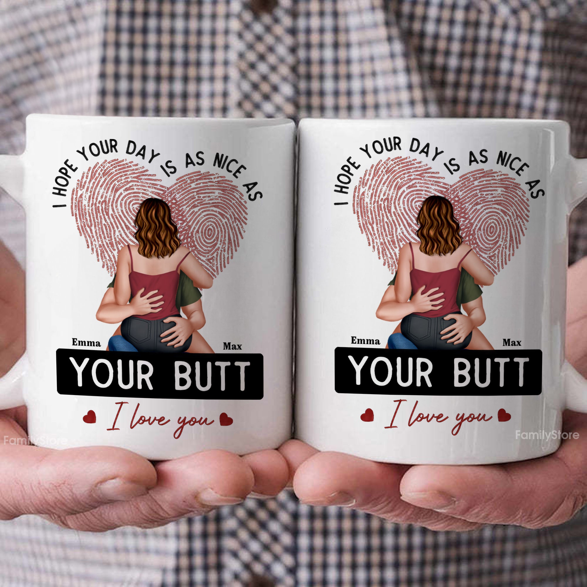 I Hope Your Day Is As Nice As Your B*tt - Personalized Ceramic Mug - Gift For Couple, Husband Wife, Anniversary, Engagement, Wedding, Marriage Gift - CL28 NH96