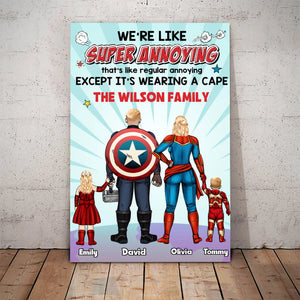 We're Like Super Annoying - Gift For Dad, Husband, Father's Day - Personalized Canvas Poster