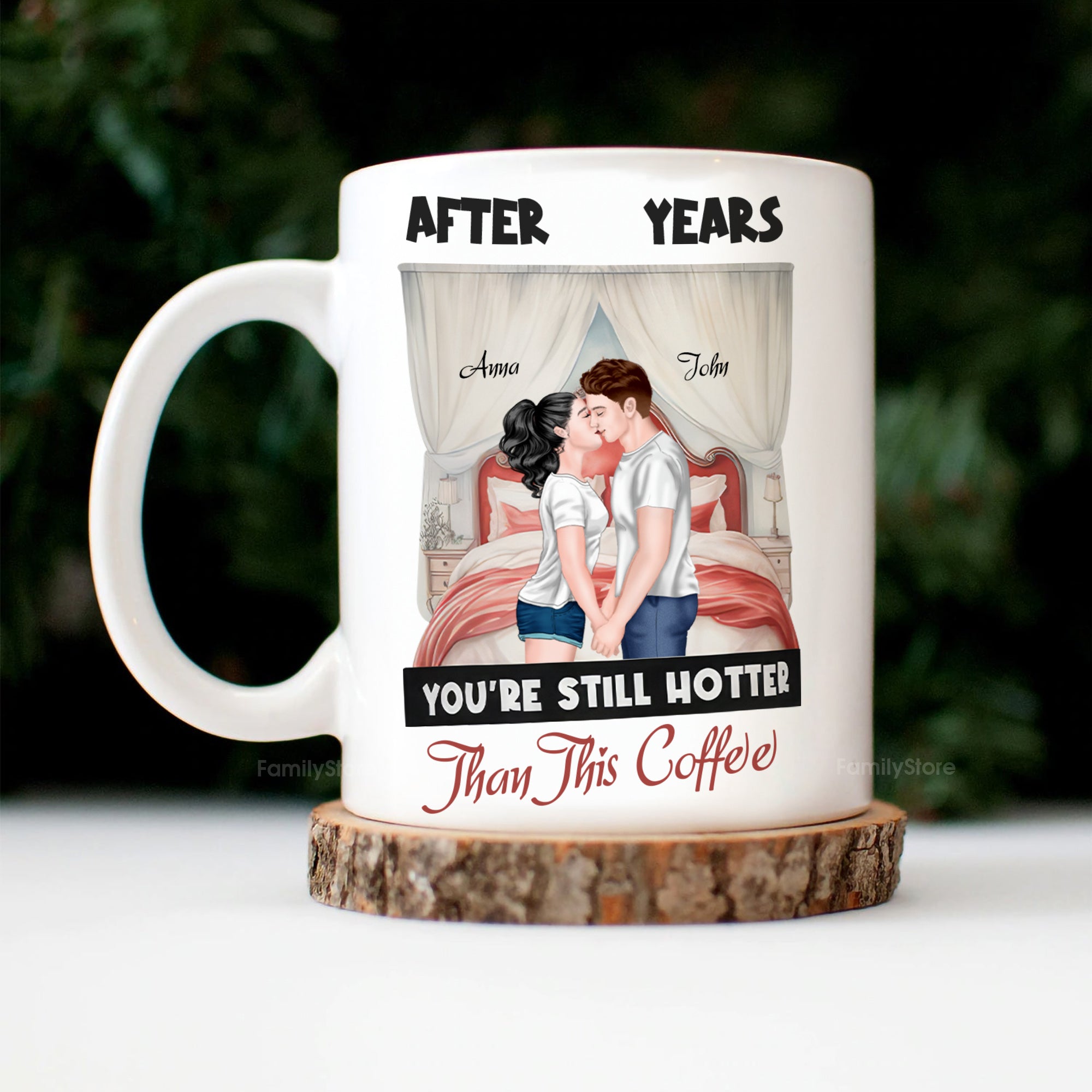 After Years You're Still Hotter Than This Coffee - Personalized Ceramic Mug - Gift For Couple, Husband Wife, Anniversary, Engagement, Wedding, Marriage Gift - CL30 NH96