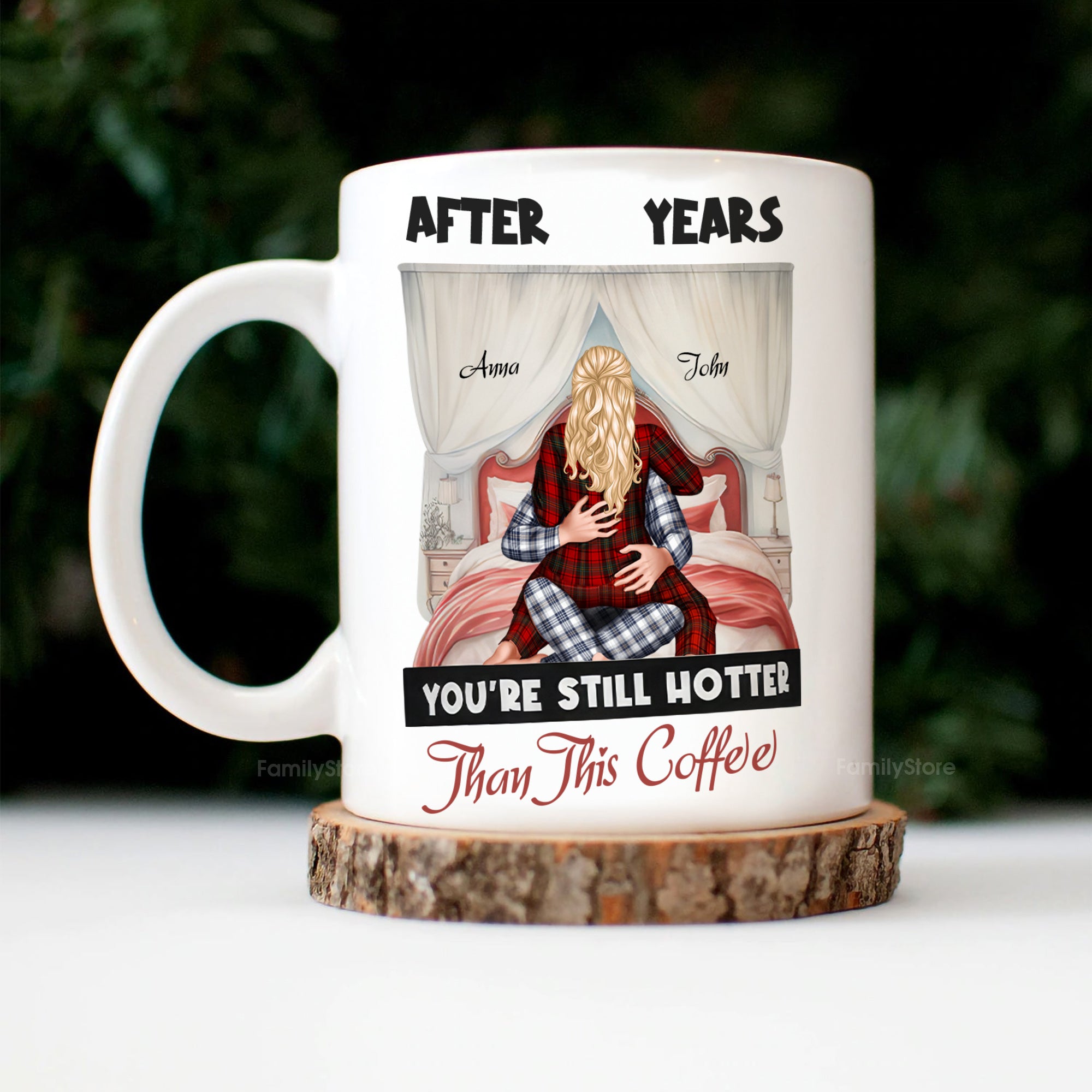 After Years You're Still Hotter Than This Coffee - Personalized Ceramic Mug - Gift For Couple, Husband Wife, Anniversary, Engagement, Wedding, Marriage Gift - CL28