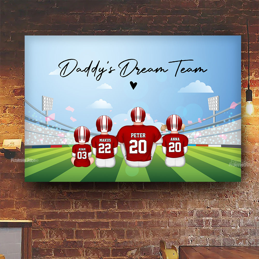 Daddy's Dream Team Comes True - Gift For Family, Football Lovers - Personalized Canvas Poster - SPCL02 NA94