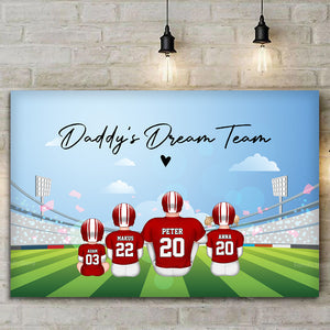 Daddy's Dream Team Comes True - Gift For Family, Football Lovers - Personalized Canvas Poster - SPCL02 NA94